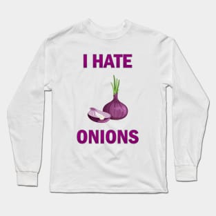 I Hate Onions, I Hate Heart Onions, I Hate Red Onion Long Sleeve T-Shirt